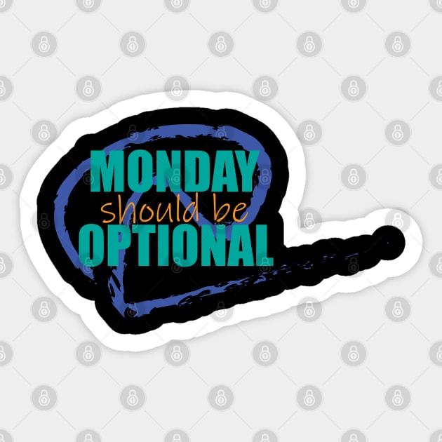 Monday Should be Optional Sticker by EvilDD